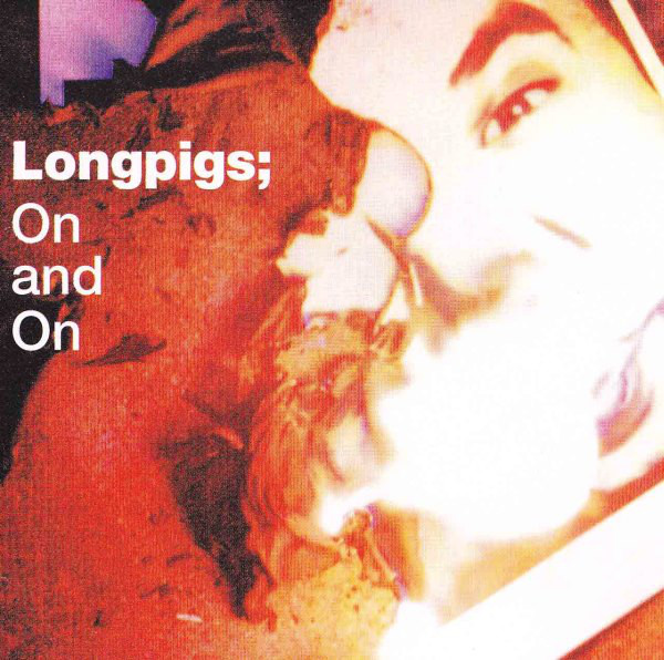 Longpigs — On and On cover artwork