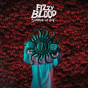 Fizzy Blood — Summer of Luv cover artwork