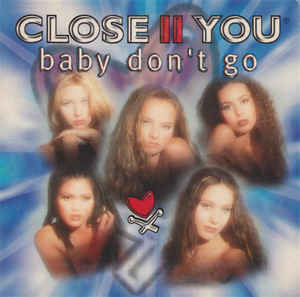 Close II You — Baby Don&#039;t Go cover artwork