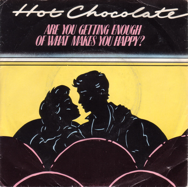 Hot Chocolate — Are You Getting Enough of What Makes You Happy? cover artwork