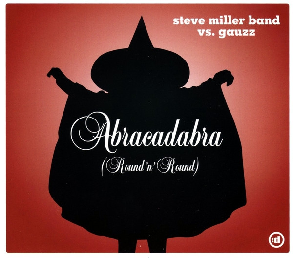 The Steve Miller Band featuring Gauzz — Abracadabra (Round &#039;N&#039; Round) cover artwork
