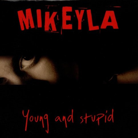 Mikeyla — Young and Stupid cover artwork