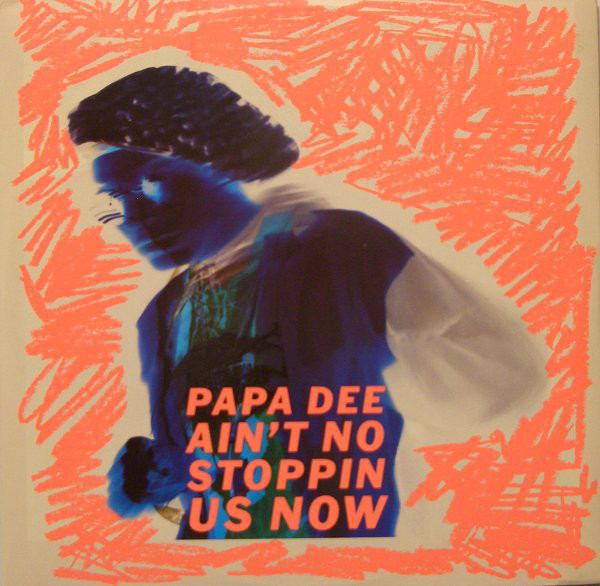 Papa Dee — Ain&#039;t No Stoppin Us Now cover artwork