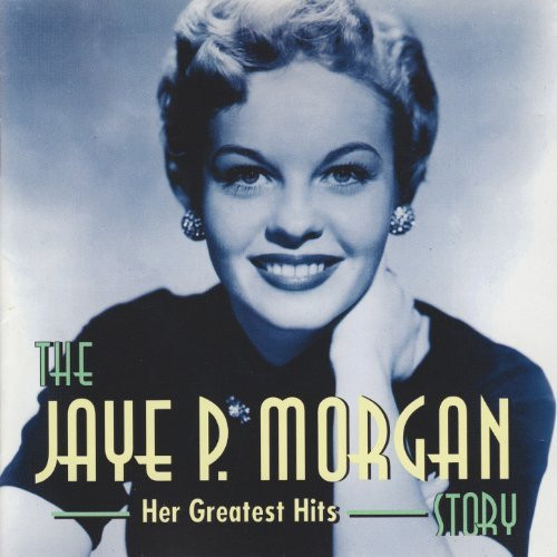 Jaye P. Morgan The Jaye P. Morgan Story - Her Greatest Hits cover artwork