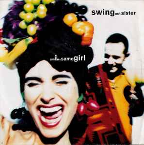 Swing Out Sister — Am I The Same Girl cover artwork