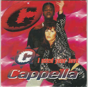 Cappella — I Need Your Love cover artwork