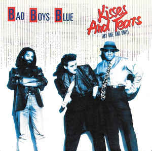 Bad Boys Blue Kisses and Tears ( My One and Only ) cover artwork