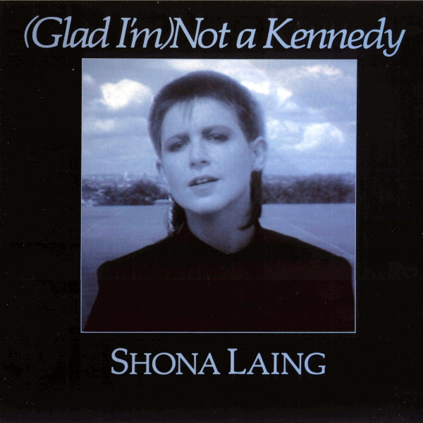 Shona Laing (Glad I&#039;m) Not a Kennedy cover artwork