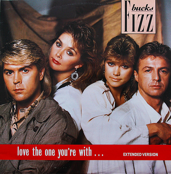 Bucks Fizz — Love The One You&#039;re With cover artwork