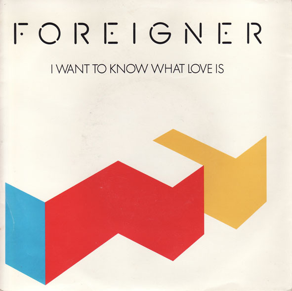 Foreigner — I Want to Know What Love Is cover artwork