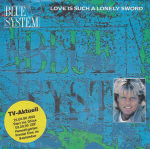 Blue System — Love Is Such A Lonely Sword cover artwork