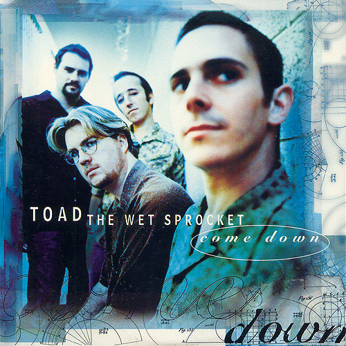 Toad the Wet Sprocket — Come Down cover artwork
