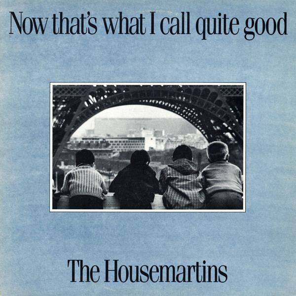 The Housemartins Now That&#039;s What I Call Quite Good cover artwork