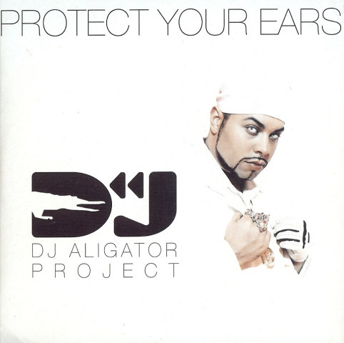 DJ Aligator Project Protect Your Ears cover artwork