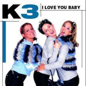 K3 — I Love You Baby cover artwork