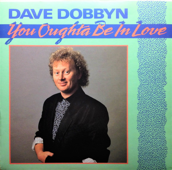Dave Dobbyn — You Oughta Be In Love cover artwork
