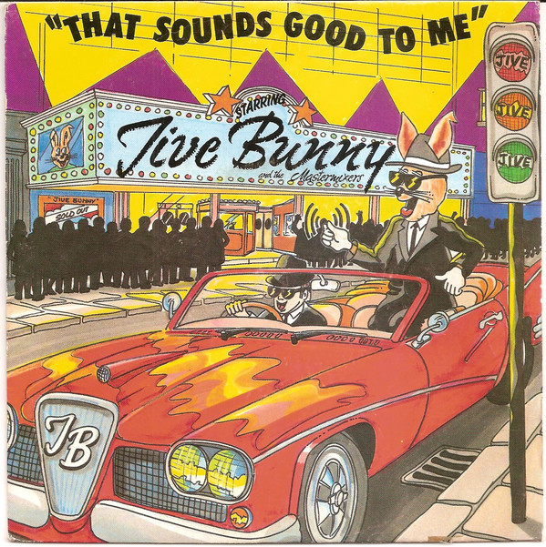 Jive Bunny and the Mastermixers — That Sounds Good to Me cover artwork