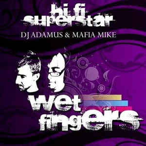 Wet Fingers — HI FI SUPERSTAR cover artwork