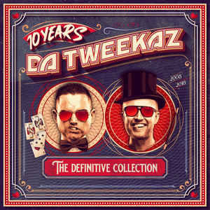 Da Tweekaz — 10 Years Da Tweekaz - The Definitive Collection cover artwork