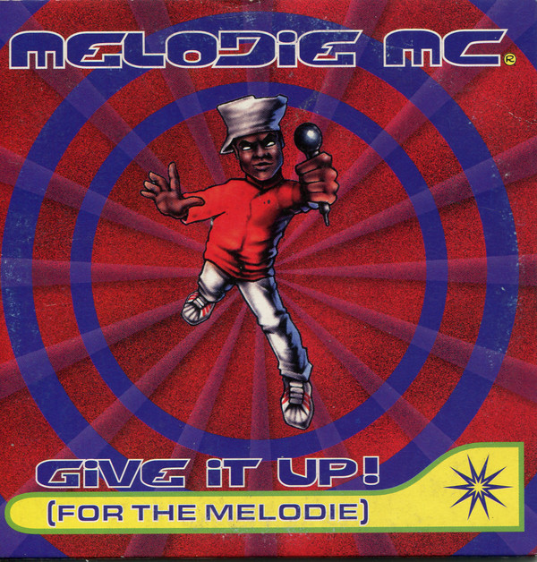 Melodie MC — Give It Up! (For the Melodie) cover artwork
