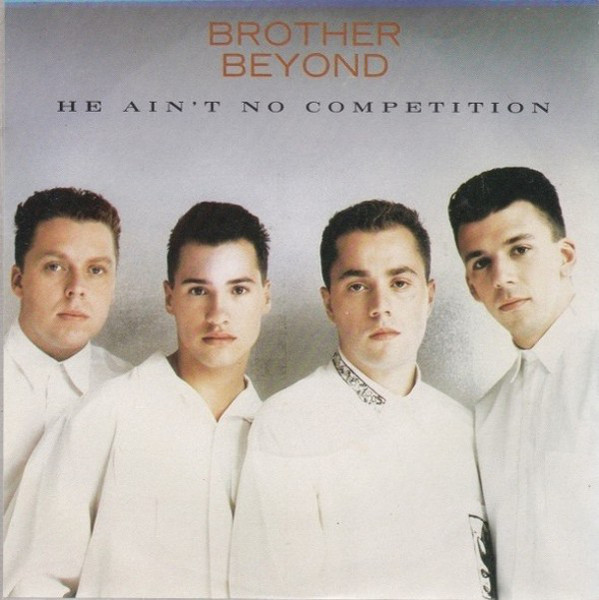 Brother Beyond — He Ain&#039;t No Competition cover artwork