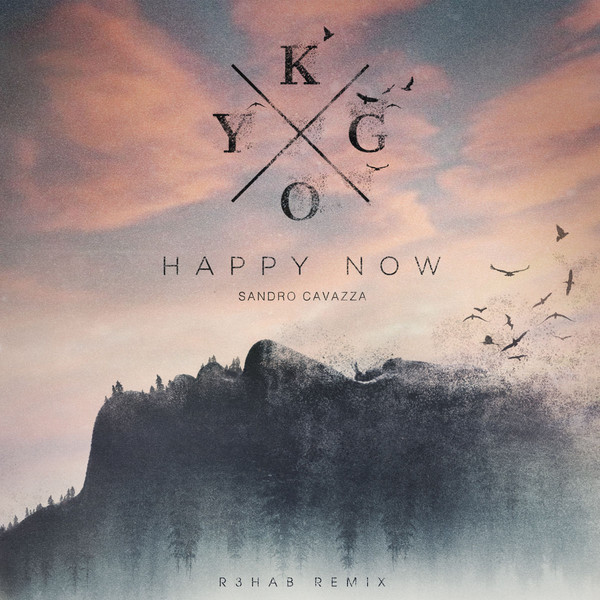 Kygo featuring Sandro Cavazza — Happy Now (R3HAB Remix) cover artwork