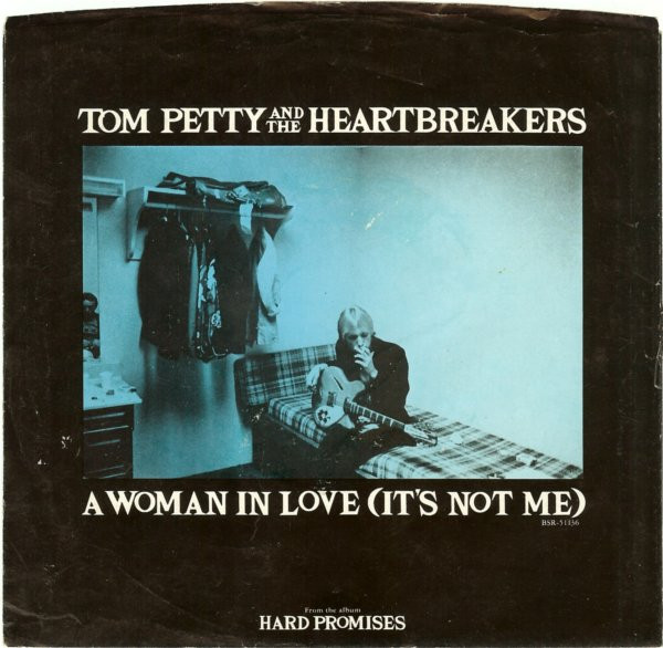 Tom Petty and the Heartbreakers — A Woman in Love (It’s Not Me) cover artwork