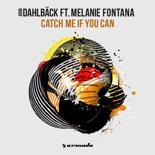 John Dahlbäck ft. featuring Melanie Fontana Catch Me If You Can cover artwork
