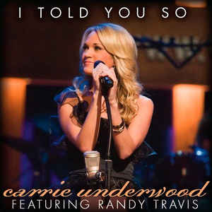 Carrie Underwood & Randy Travis — I Told You So cover artwork