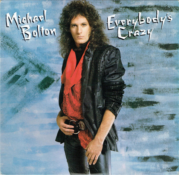 Michael Bolton Everybody&#039;s Crazy cover artwork