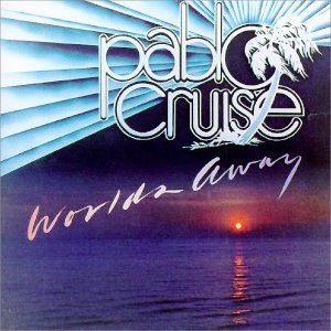 Pablo Cruise Worlds Away cover artwork