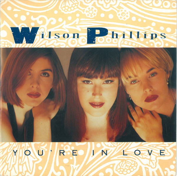 Wilson Phillips You&#039;re In Love cover artwork