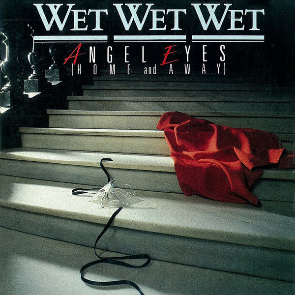 Wet Wet Wet Angel Eyes (Home and Away) cover artwork