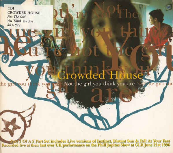 Crowded House — Not the Girl You Think You Are cover artwork