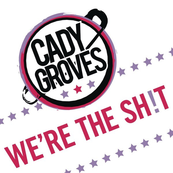 Cady Groves We&#039;re the Sh!t cover artwork