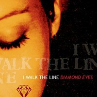 I Walk The Line — Diamond Eyes cover artwork