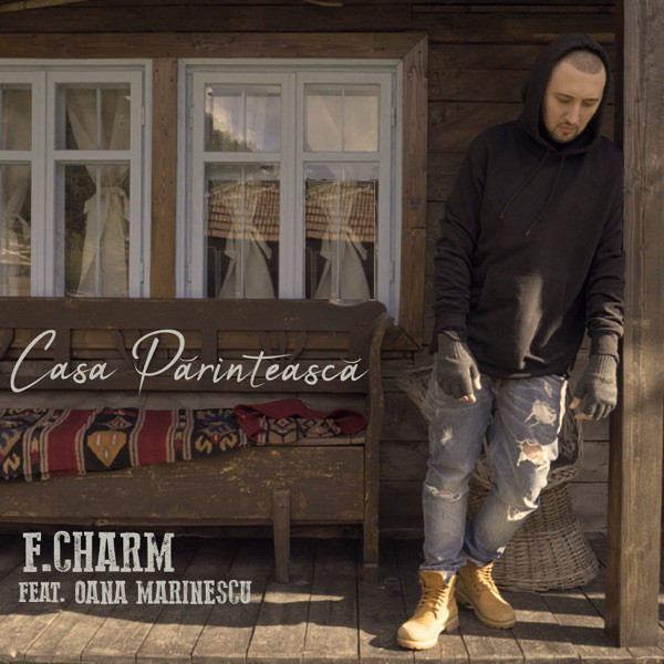 F.Charm ft. featuring Oana Marinescu Casa Parinteasca cover artwork