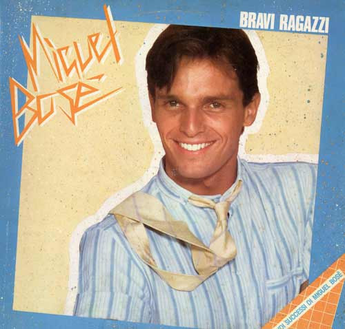 Miguel Bosé — Bravi Ragazzi cover artwork