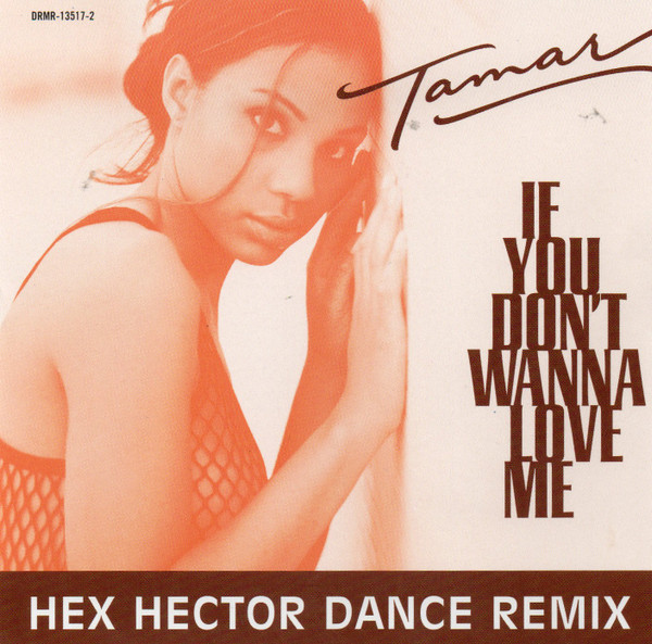 Tamar Braxton If You Don&#039;t Wanna Love Me (Hex Hector Mix) cover artwork