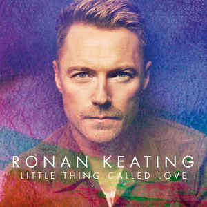 Ronan Keating — Little Thing Called Love cover artwork
