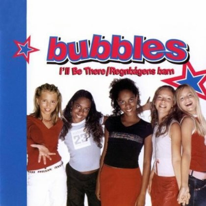 Bubbles — I&#039;ll Be There cover artwork
