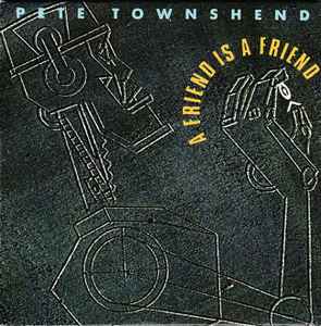 Pete Townshend A Friend Is A Friend cover artwork