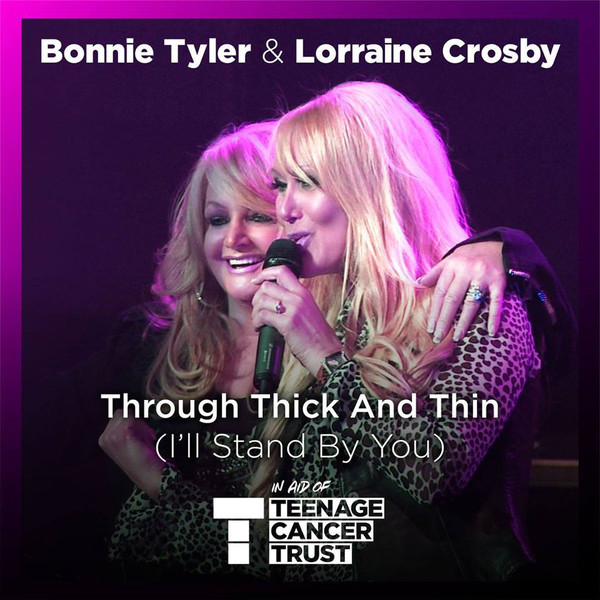 Bonnie Tyler &amp; Lorraine Crosby — Through Thick And Thin (I&#039;ll Stand By You) cover artwork