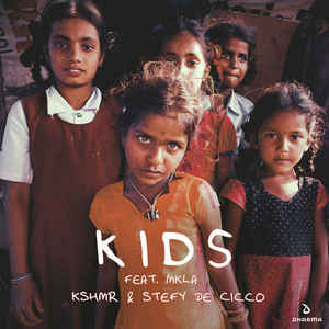 KSHMR & Stefy De Cicco featuring MKLA — Kids cover artwork