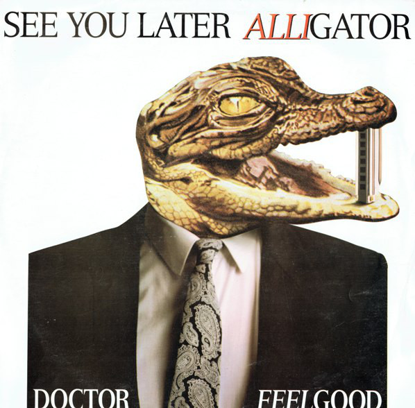 Dr. Feelgood — See You Later Alligator cover artwork