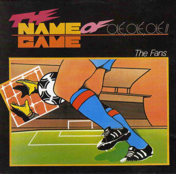 The Fans — The Name of the Game (Olé, Olé, Olé!!) cover artwork