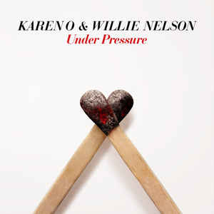 Karen O ft. featuring Willie Nelson Under Pressure cover artwork