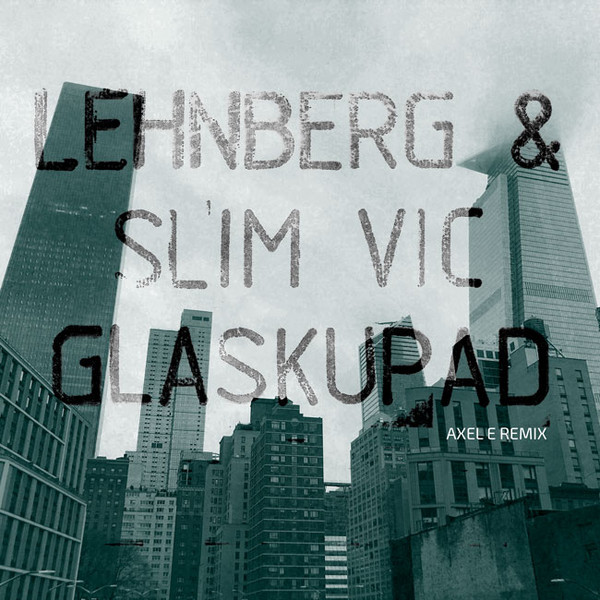 LEHNBERG & Slim Vic — Glaskupad (Axel E Remix) cover artwork