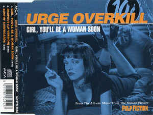 Urge Overkill — Girl You&#039;ll Be a Woman Soon cover artwork