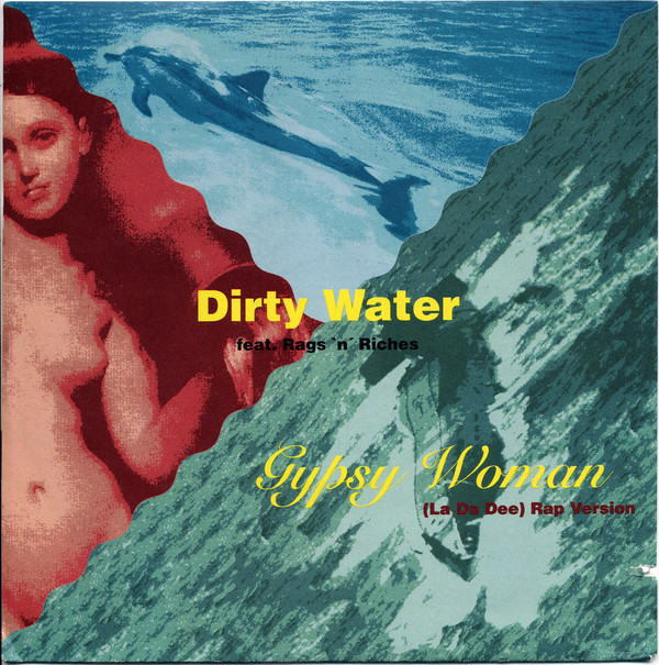 Dirty Water featuring Rags &#039;n&#039; Riches — Gypsy Woman (La Da Dee) Rap Version cover artwork
